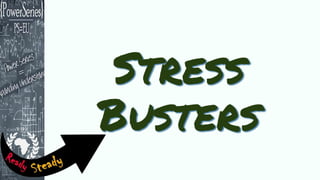 Stress
Busters
 