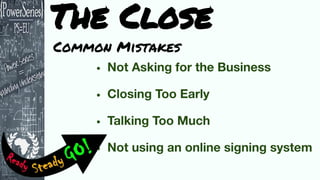 Common Mistakes
The Close
 