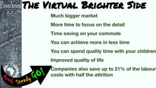 The Virtual Brighter Side
 