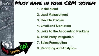 Must have in your CRM system
 