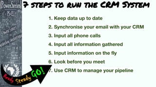 7 steps to run the CRM System
 