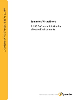 Symantec VirtualStore
A NAS Software Solution for
VMware Environments
 