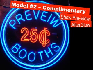 Model #2
         – Complim
                   entar y
                Show Pre-View
                    AfterGlow
 