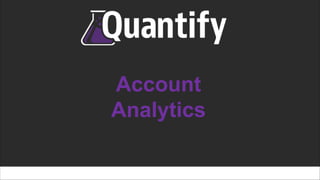 Account
Analytics
 