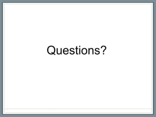Questions?
 