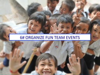 7#	CATCH	CHALLENGES	AS	OPPORTUNITIES	
TO	IMPROVE	FURTHER	
17
 