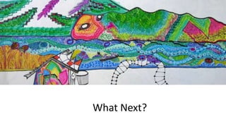What Next?
 