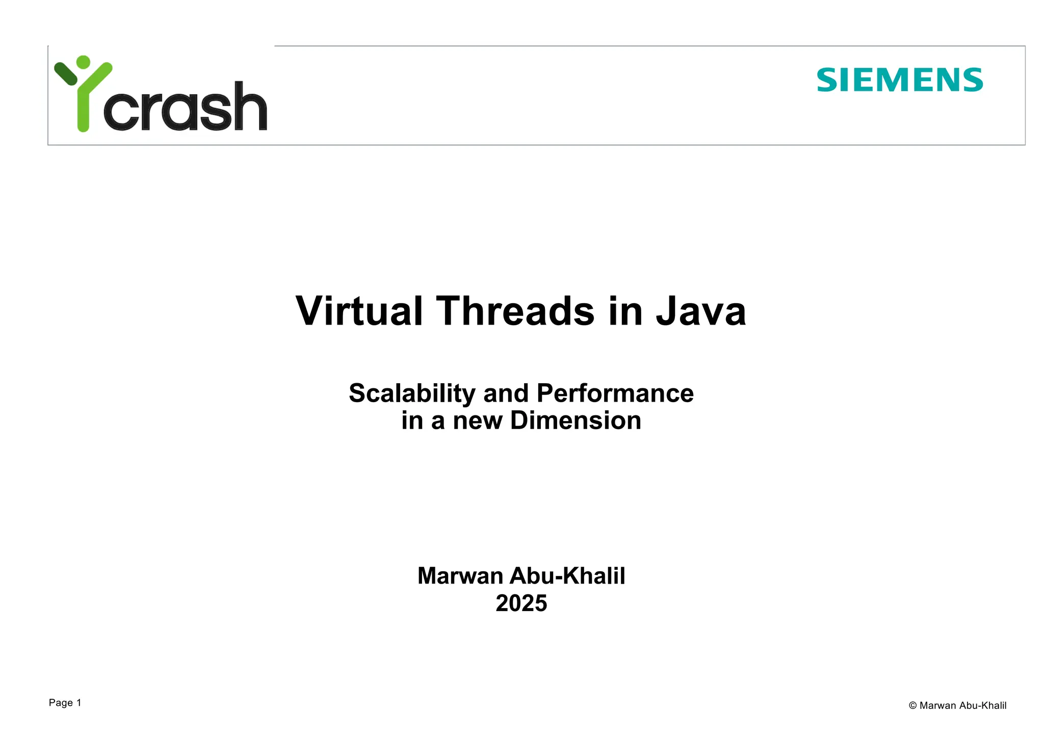 © Marwan Abu-Khalil Page 1 Virtual Threads in Java Scalability and Performance in a new Dimension Marwan Abu-Khalil 2025 