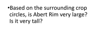 •Based on the surrounding crop
circles, is Abert Rim very large?
Is it very tall?
 
