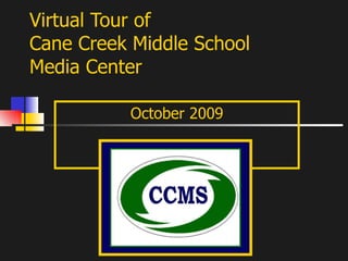 Virtual Tour of Cane Creek Middle School Media Center October 2009 
