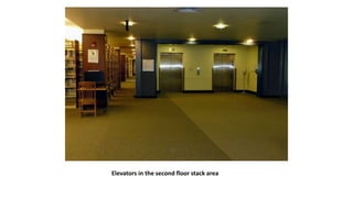 Elevators in the second floor stack area
 
