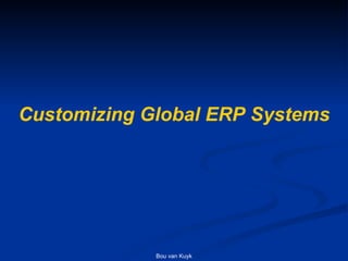 Customizing Global ERP Systems 