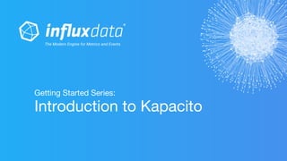 Getting Started Series:
Introduction to Kapacito
 
