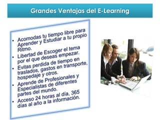Grandes Ventajas del E-Learning
 