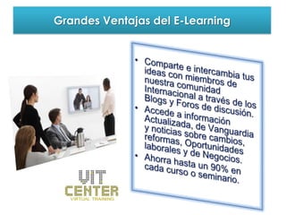 Grandes Ventajas del E-Learning
 