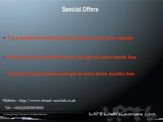 Try a month free trial to test our lessons with your classes  Purchase a three month licence and get an extra month free Special Offers Purchase a year licence and get an extra three months free 