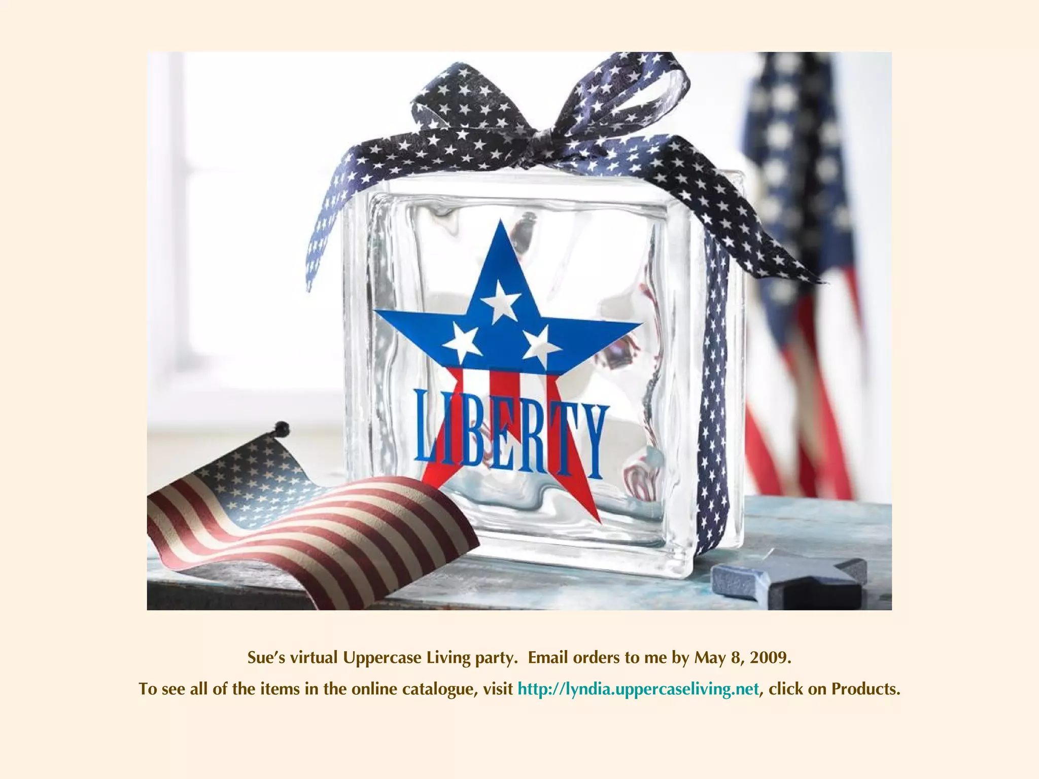 Sue’s virtual Uppercase Living party.  Email orders to me by May 8, 2009. To see all of the items in the online catalogue, visit  http://lyndia.uppercaseliving.net , click on Products. 