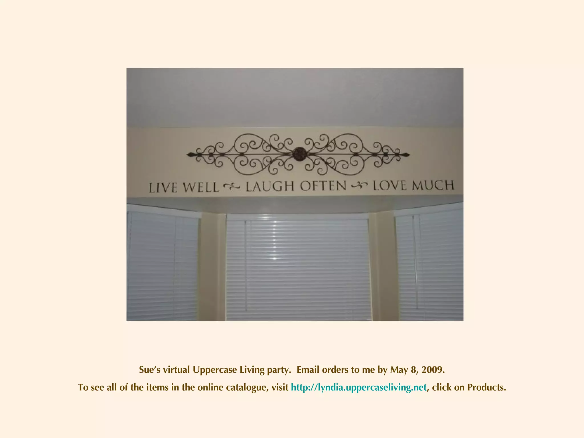 Sue’s virtual Uppercase Living party.  Email orders to me by May 8, 2009. To see all of the items in the online catalogue, visit  http://lyndia.uppercaseliving.net , click on Products. 