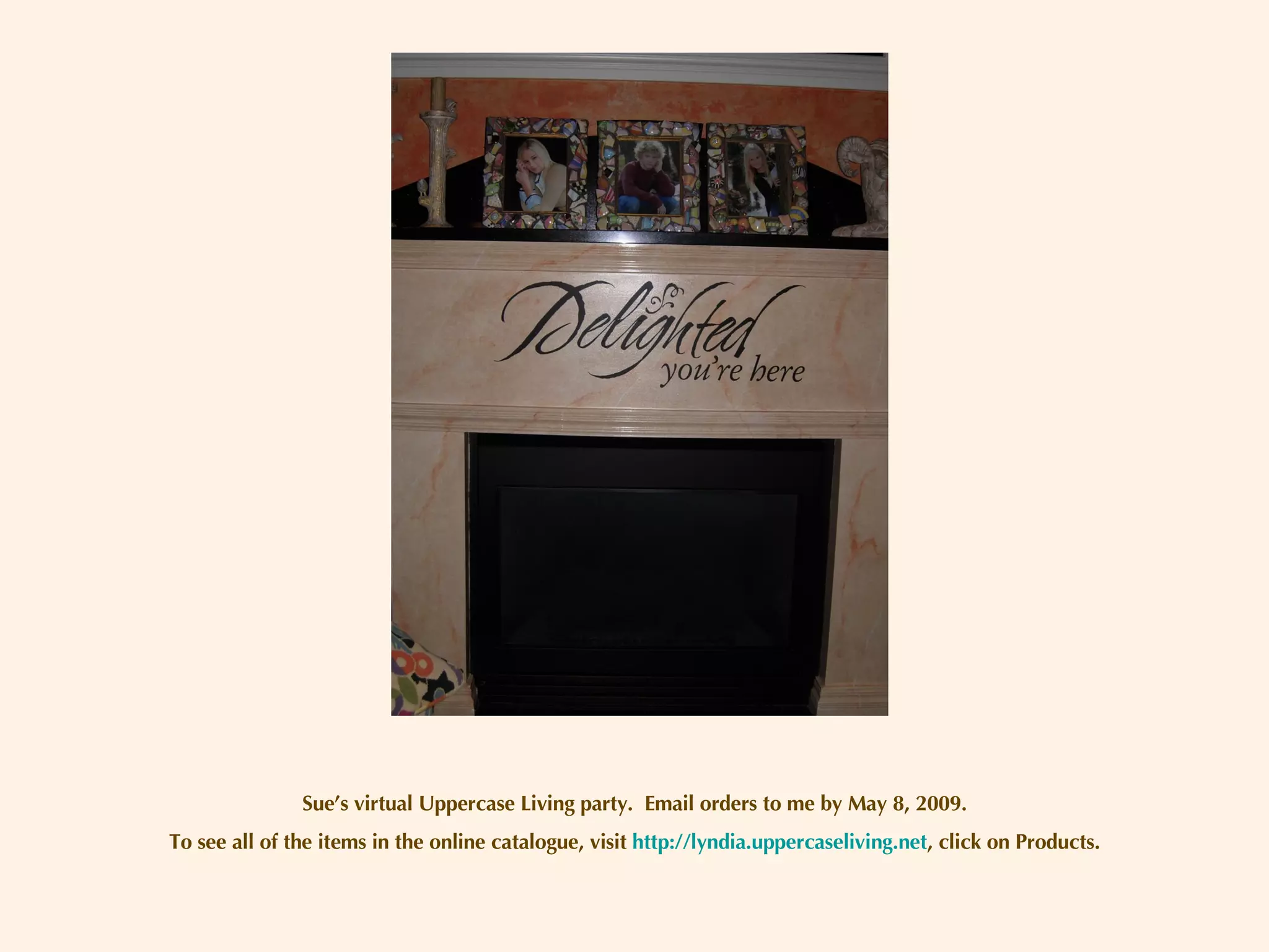 Sue’s virtual Uppercase Living party.  Email orders to me by May 8, 2009. To see all of the items in the online catalogue, visit  http://lyndia.uppercaseliving.net , click on Products. 