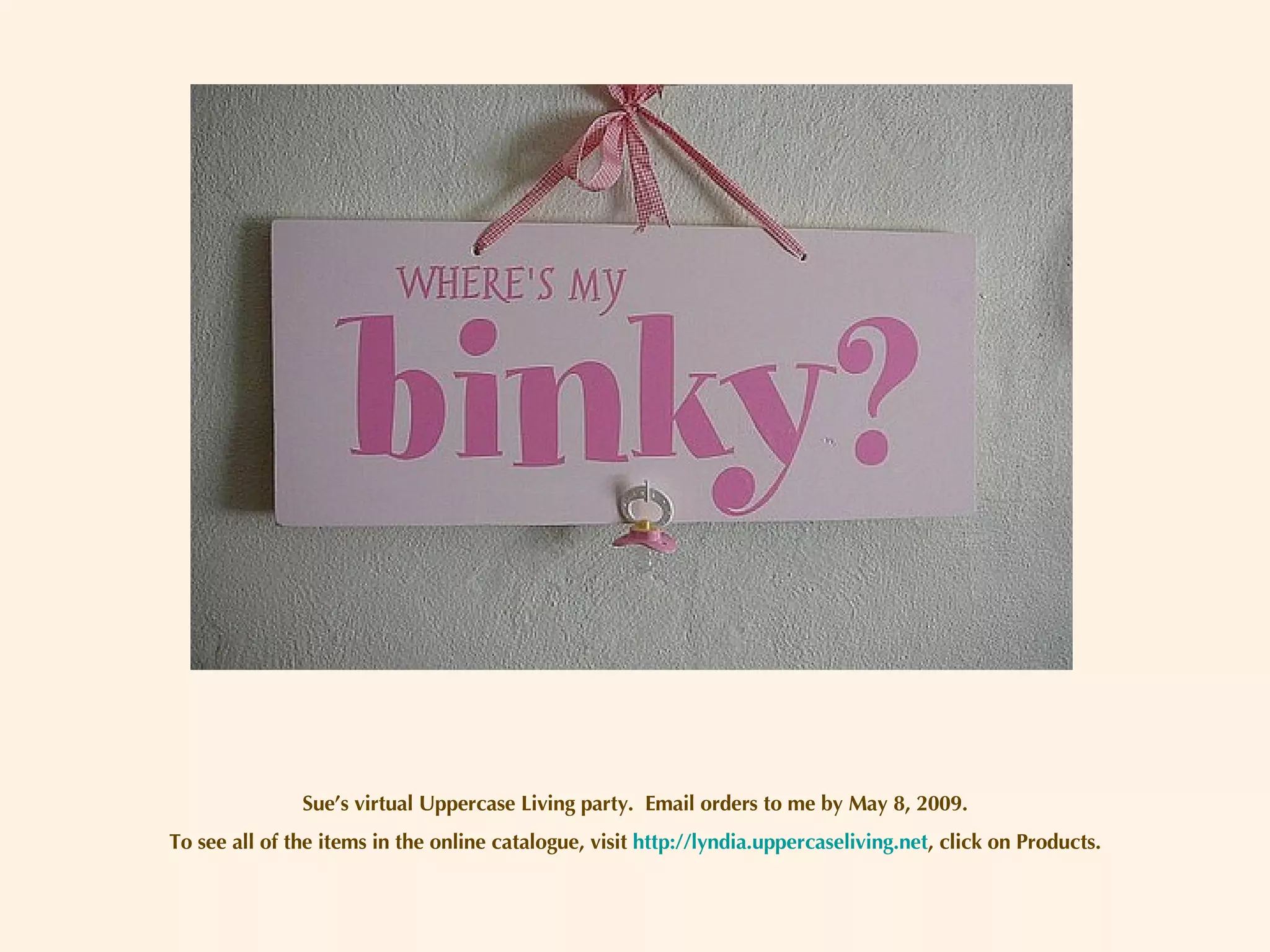 Sue’s virtual Uppercase Living party.  Email orders to me by May 8, 2009. To see all of the items in the online catalogue, visit  http://lyndia.uppercaseliving.net , click on Products. 