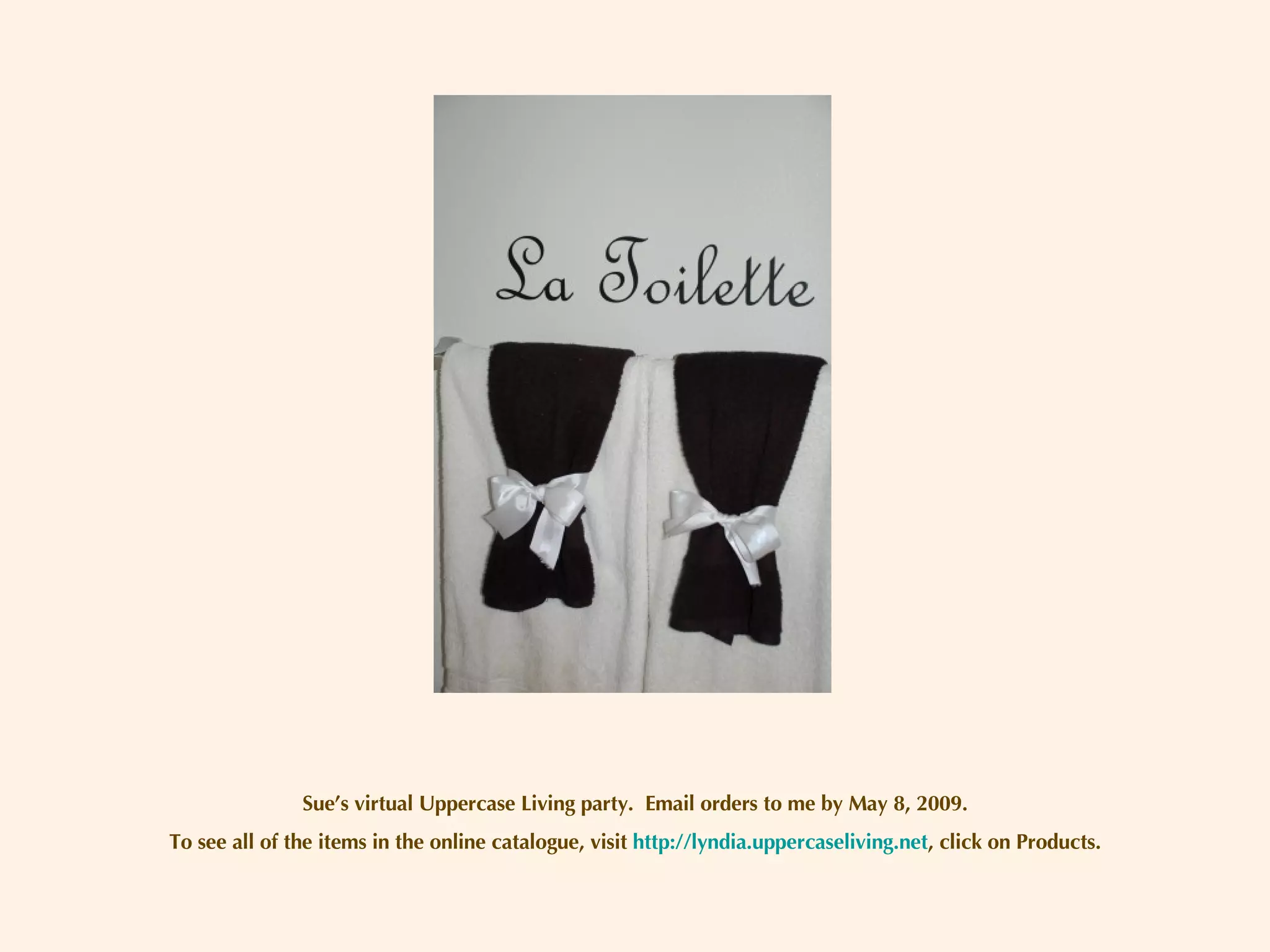 Sue’s virtual Uppercase Living party.  Email orders to me by May 8, 2009. To see all of the items in the online catalogue, visit  http://lyndia.uppercaseliving.net , click on Products. 