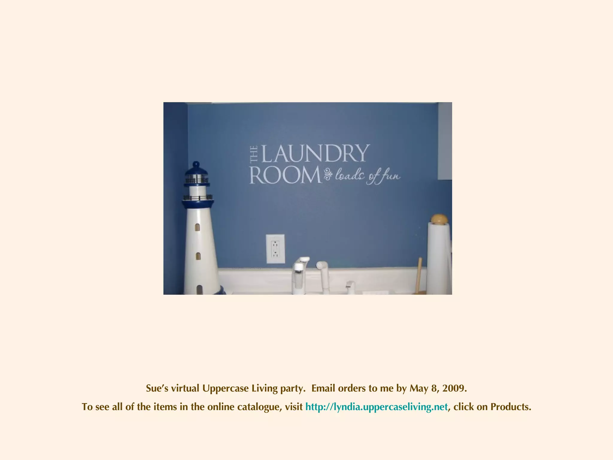 Sue’s virtual Uppercase Living party.  Email orders to me by May 8, 2009. To see all of the items in the online catalogue, visit  http://lyndia.uppercaseliving.net , click on Products. 