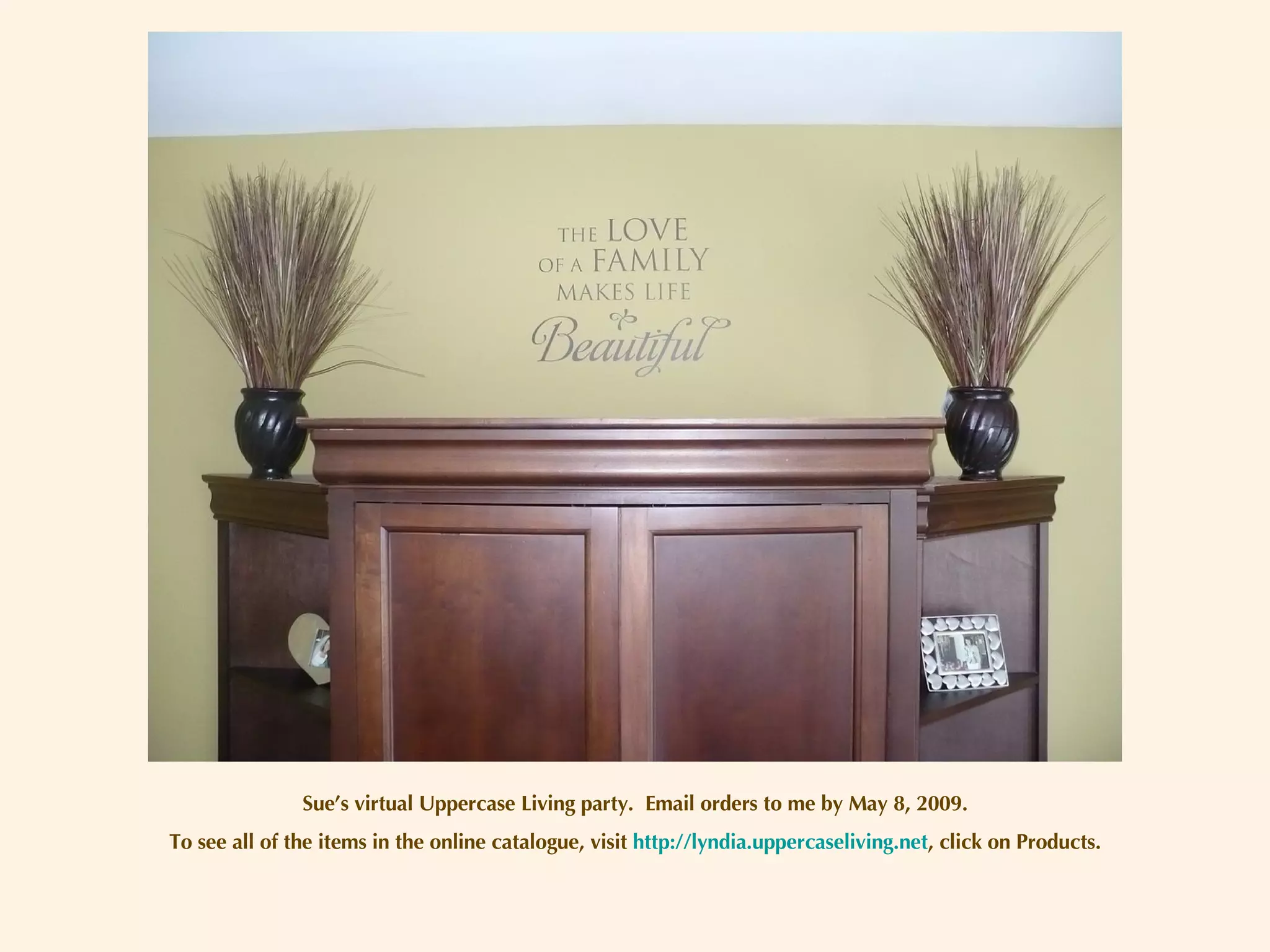 Sue’s virtual Uppercase Living party.  Email orders to me by May 8, 2009. To see all of the items in the online catalogue, visit  http://lyndia.uppercaseliving.net , click on Products. 