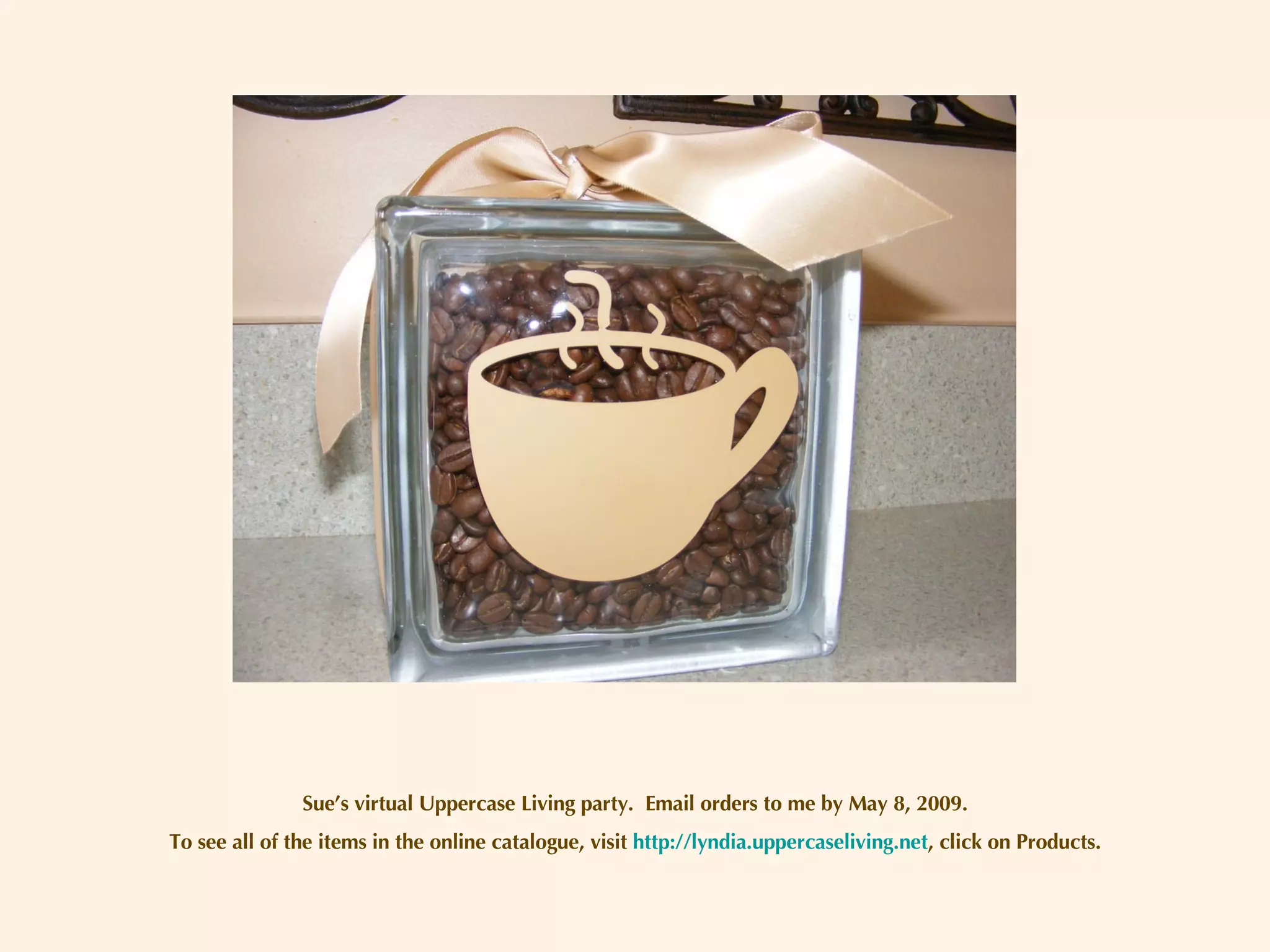 Sue’s virtual Uppercase Living party.  Email orders to me by May 8, 2009. To see all of the items in the online catalogue, visit  http://lyndia.uppercaseliving.net , click on Products. 