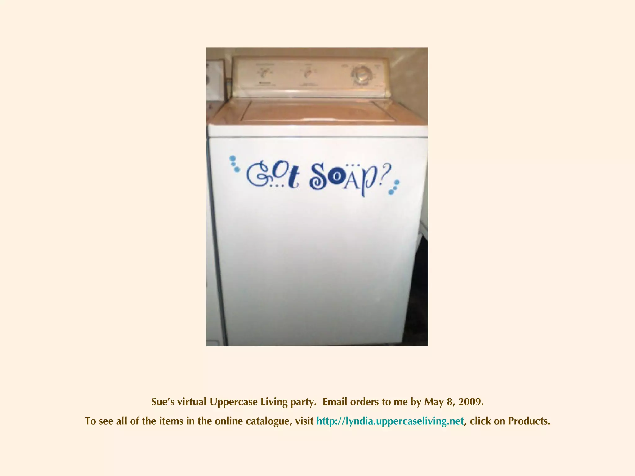 Sue’s virtual Uppercase Living party.  Email orders to me by May 8, 2009. To see all of the items in the online catalogue, visit  http://lyndia.uppercaseliving.net , click on Products. 