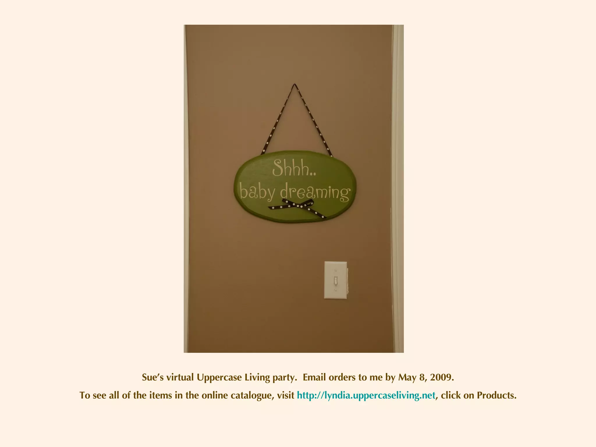 Sue’s virtual Uppercase Living party.  Email orders to me by May 8, 2009. To see all of the items in the online catalogue, visit  http://lyndia.uppercaseliving.net , click on Products. 