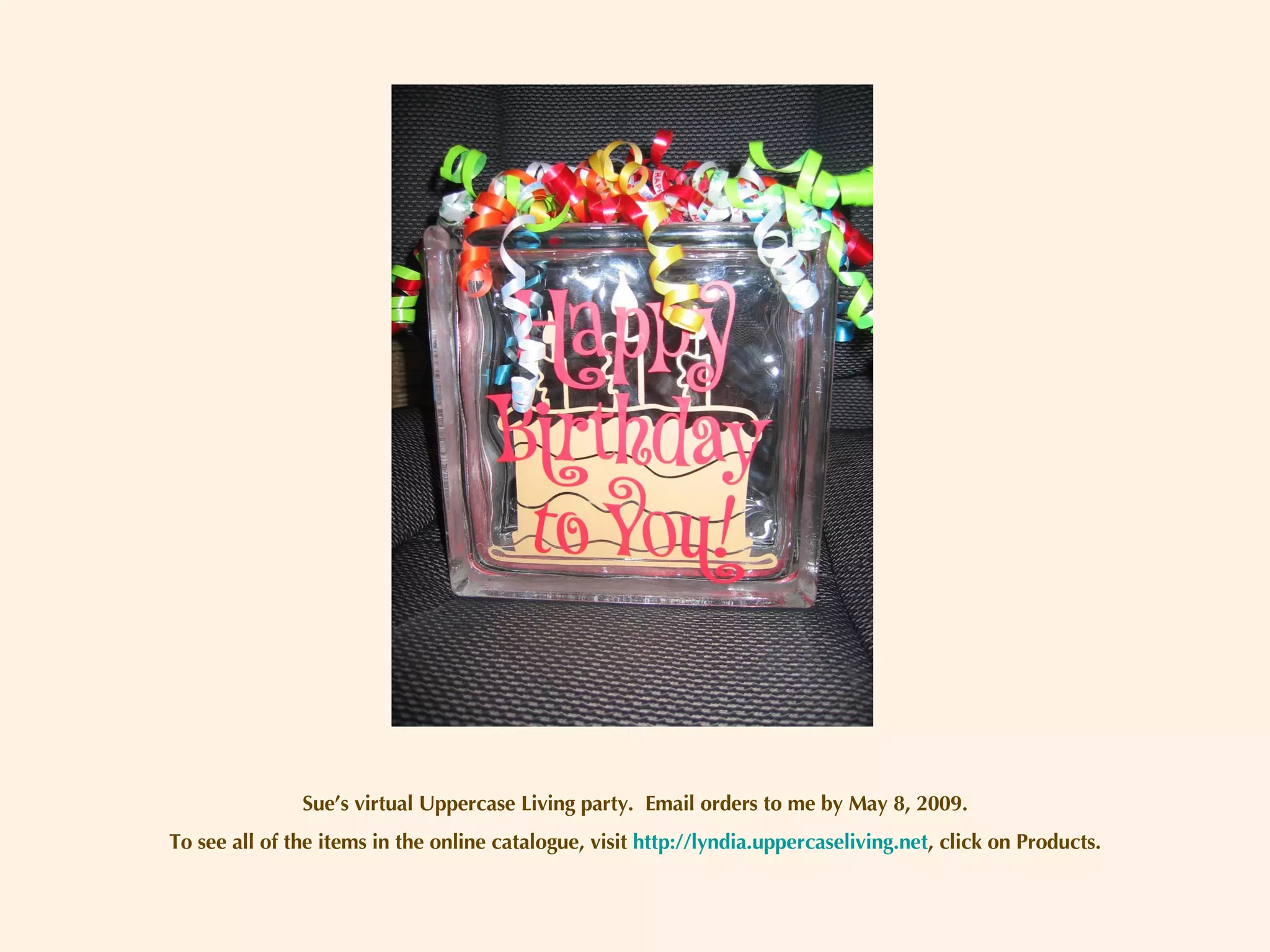 Sue’s virtual Uppercase Living party.  Email orders to me by May 8, 2009. To see all of the items in the online catalogue, visit  http://lyndia.uppercaseliving.net , click on Products. 