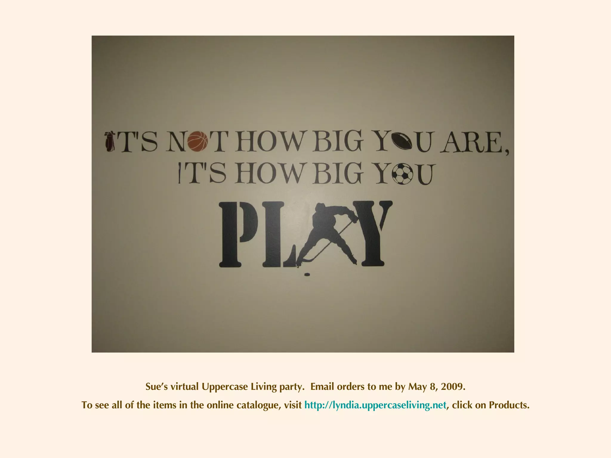 Sue’s virtual Uppercase Living party.  Email orders to me by May 8, 2009. To see all of the items in the online catalogue, visit  http://lyndia.uppercaseliving.net , click on Products. 