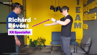 INDUSTRY X.0
Copyright © 2020 Accenture. All rights reserved. 2
Richárd
Révész
XR Specialist
INDUSTRY X.0
 