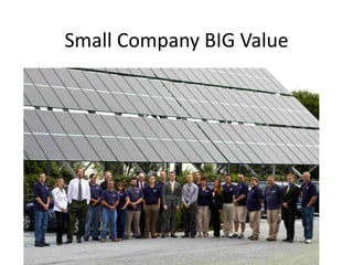 Small Company BIG Value

 