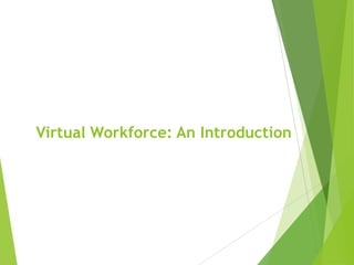 Virtual Workforce: An Introduction

 
