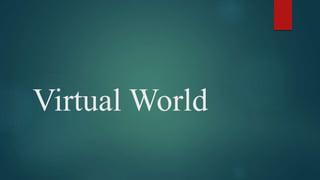 Virtual World
 