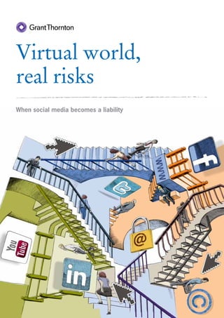 Virtual world,
real risks
When social media becomes a liability
 