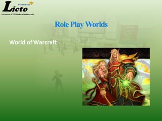 Role Play Worlds

World of Warcraft
 