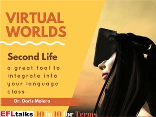 Virtual Worlds-Second Life for language learning