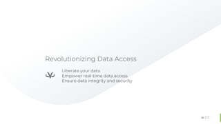 м
Liberate your data
Empower real-time data access
Ensure data integrity and security
Revolutionizing Data Access
 