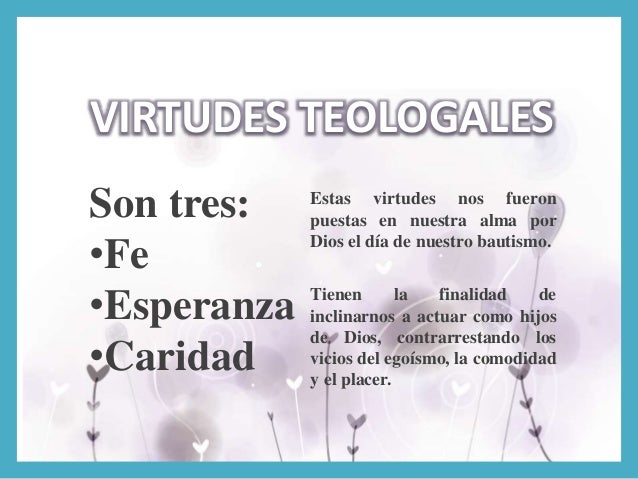 VIRTUDES TEOLOGALES Y CARDINALES