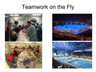 Teamwork on the Fly

 