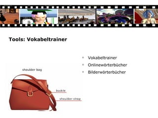 Tools: Vokabeltrainer Vokabeltrainer Onlinewörterbücher Bilderwörterbücher 