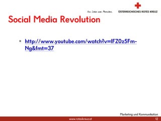 Social Media Revolutionhttp://www.youtube.com/watch?v=lFZ0z5Fm-Ng&fmt=3712Marketing und Kommunikation