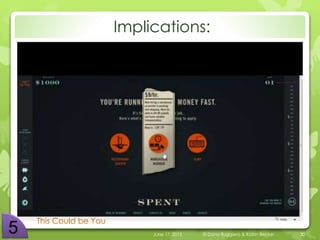 Implications:
This Could be You
June 17, 2015 © Dana Ruggiero & Katrin Becker 30
 