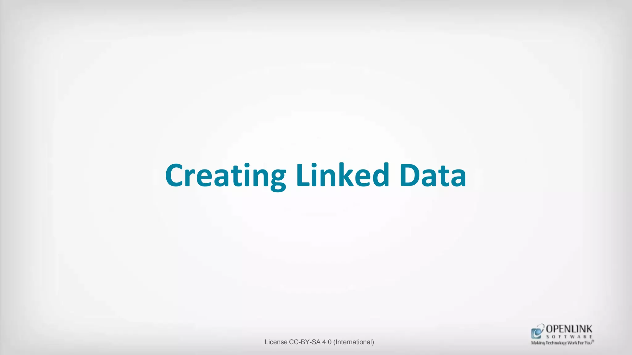 Creating Linked Data
License CC-BY-SA 4.0 (International)
 