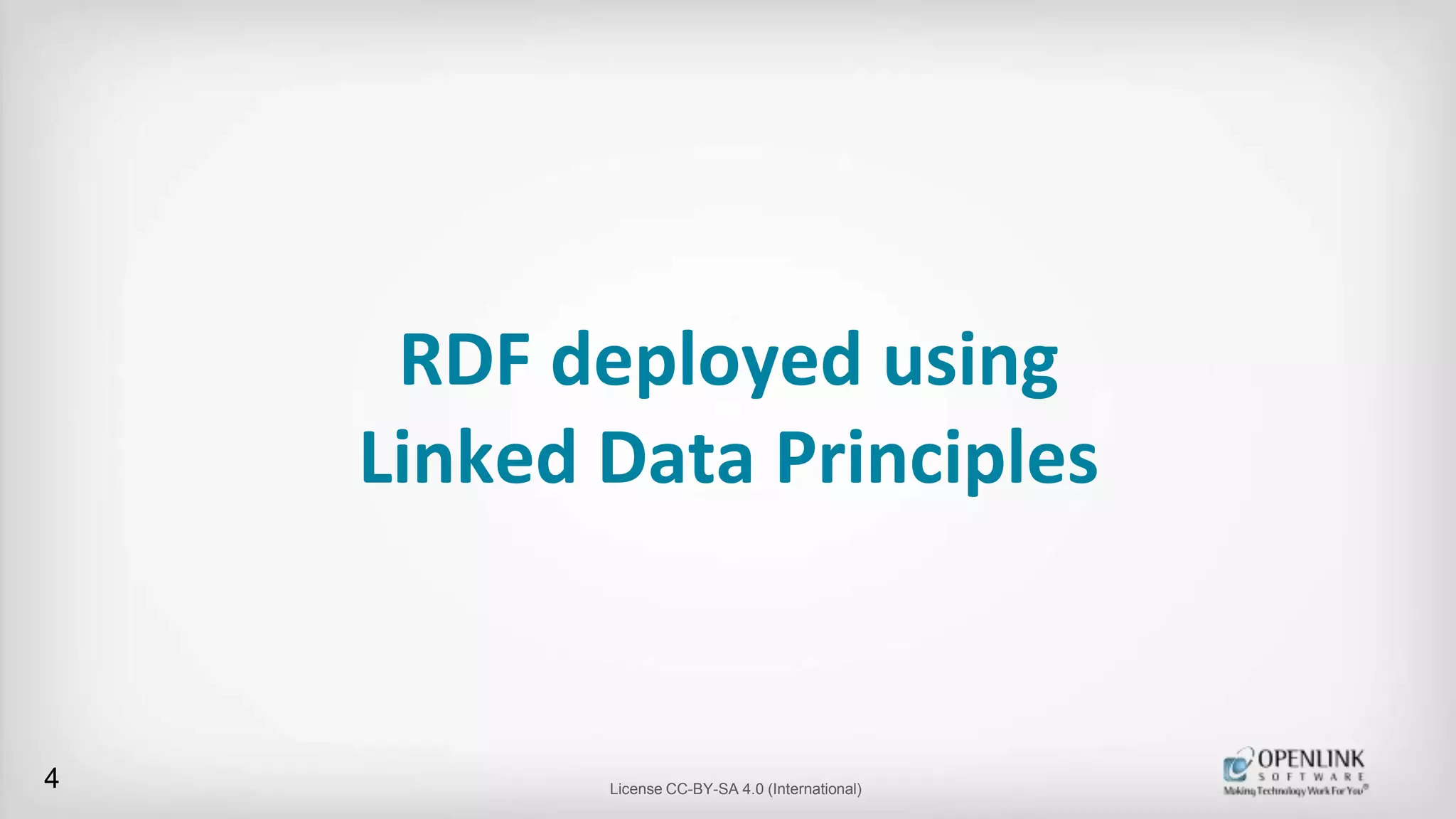 RDF deployed using
Linked Data Principles
License CC-BY-SA 4.0 (International)4
 