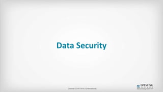 Data Security
License CC-BY-SA 4.0 (International)
 
