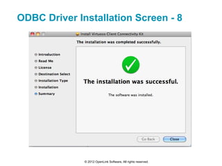 ODBC Driver Installation Screen - 8




              © 2012 OpenLink Software, All rights reserved.
 