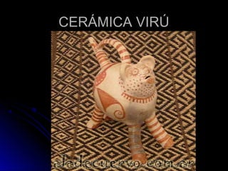 CCEERRÁÁMMIICCAA VVIIRRÚÚ 
 